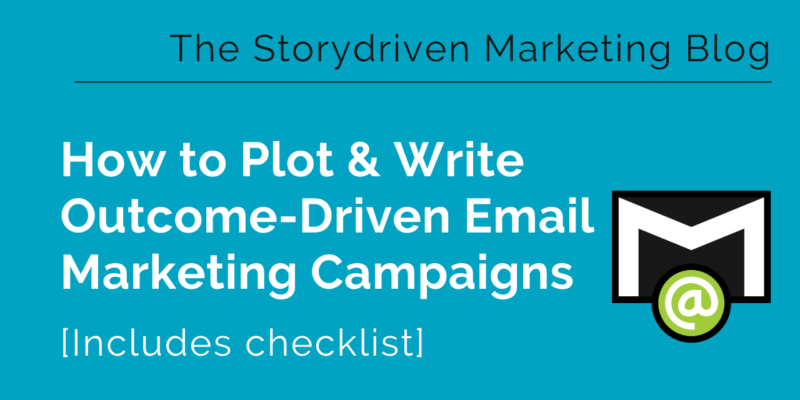 How To Plot And Write Outcome-Driven Email Marketing Campaigns [Includes Checklist]
