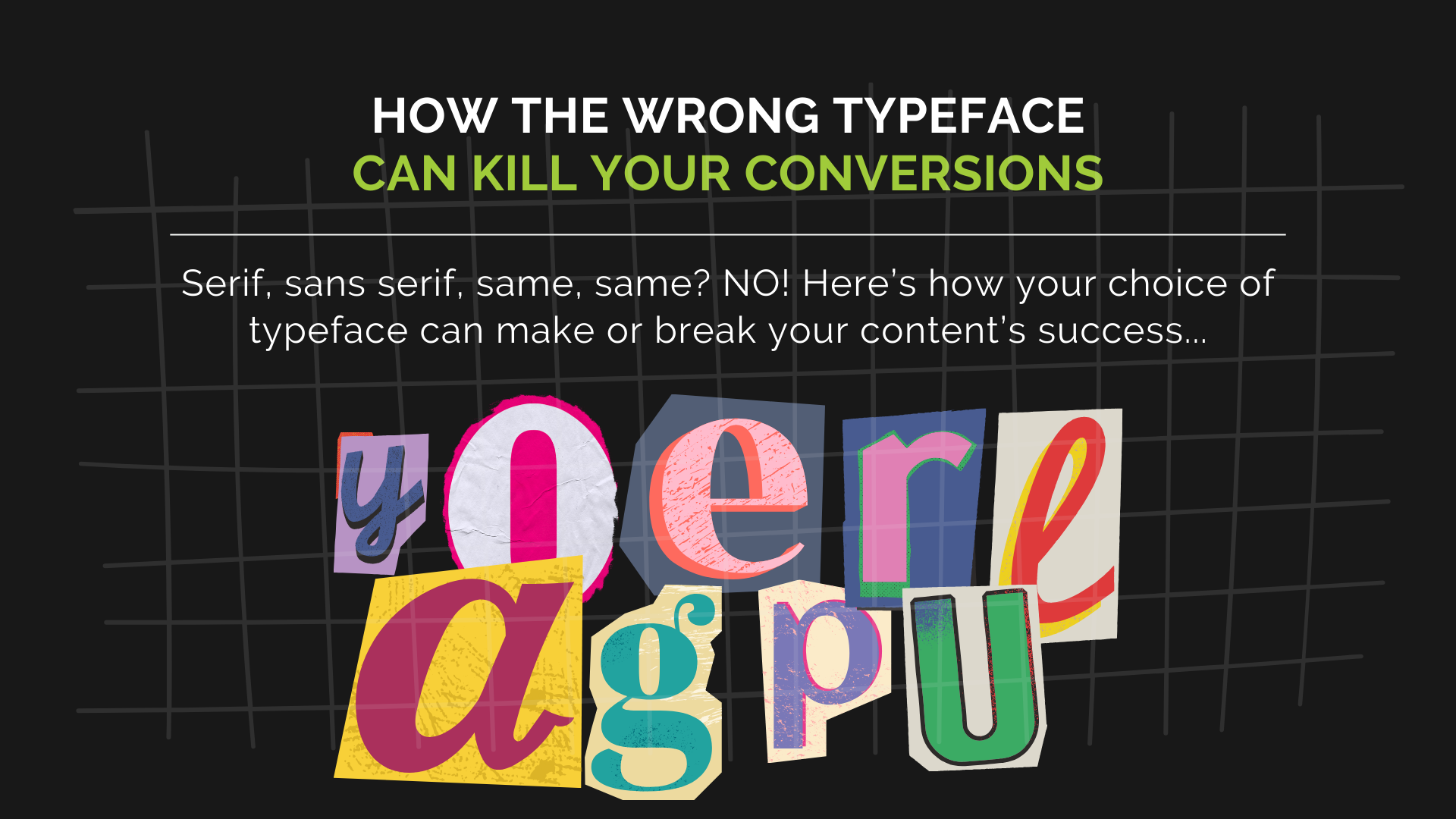 Typefaces – Serif or Sans? Bold or Italic?