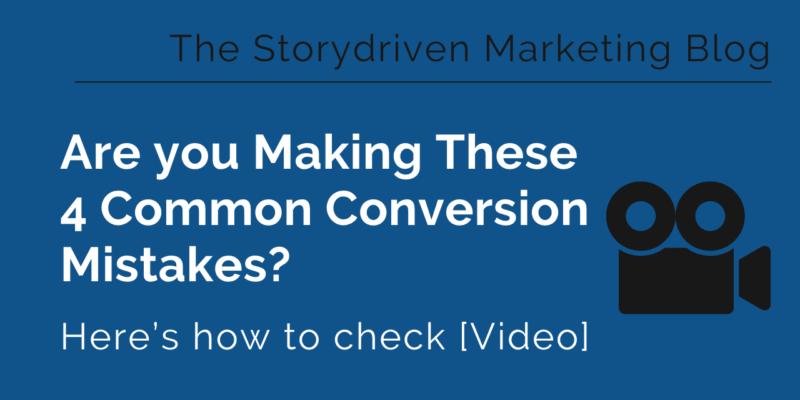 Are You Making These 4 Common Conversion Mistakes? Here’s How To Check [Video]