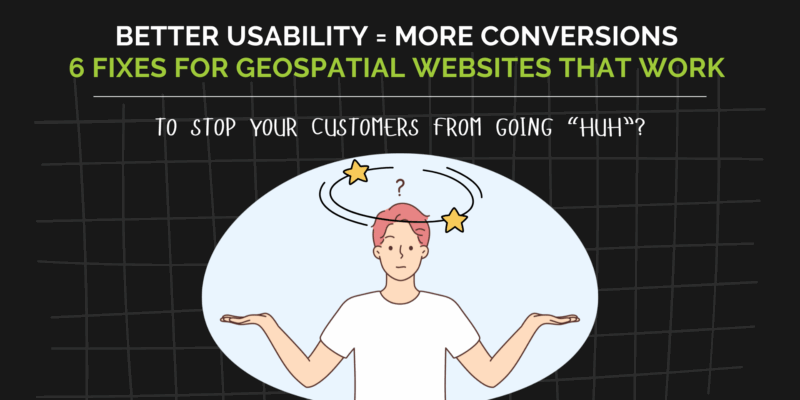 geospatial professional wondering why his website isn't converting due to poor usability